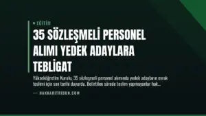 35 Sözleşmeli Personel Alımı Yedek Adaylara Tebligat