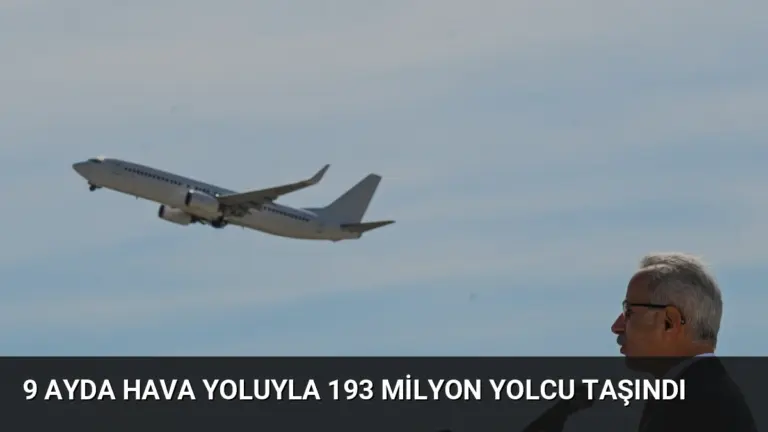 9 Ayda Hava Yoluyla 193 Milyon Yolcu Taşındı