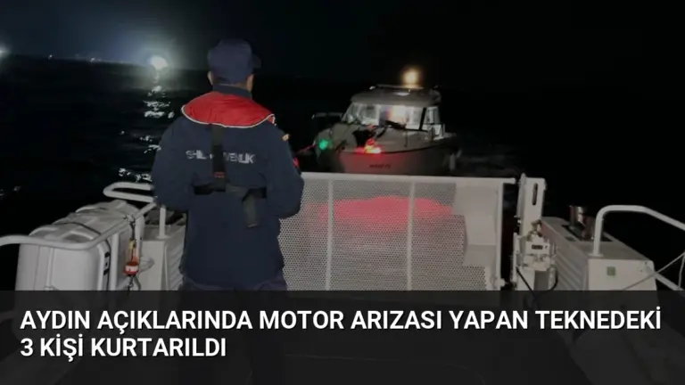 Aydın Açıklarında Motor Arızası Yapan Teknedeki 3 Kişi Kurtarıldı