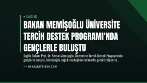 Bakan Memişoğlu Üniversite Tercih Destek Programı’nda Gençlerle Buluştu