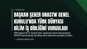 Başkan Şeker UNASTW Genel Kurulu’nda Türk Dünyası Bilim İş Birliğini Vurguladı