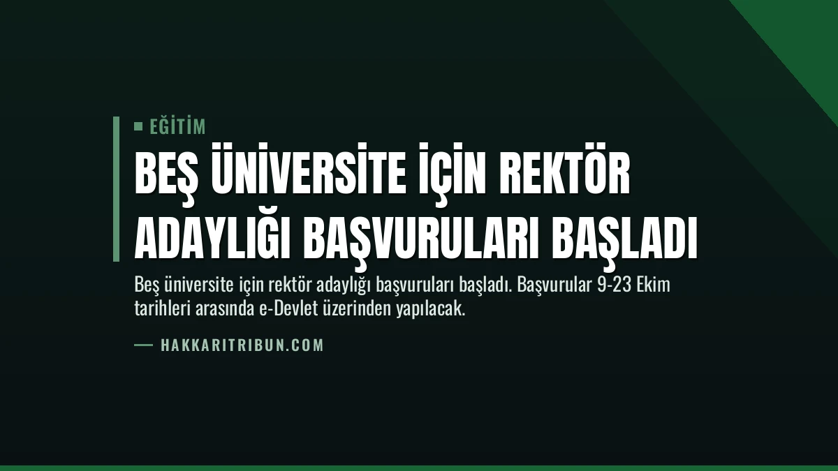 Beş Üniversite İçin Rektör Adaylığı Başvuruları Başladı