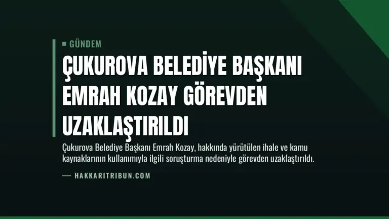 Çukurova Belediye Başkanı Emrah Kozay Görevden Uzaklaştırıldı