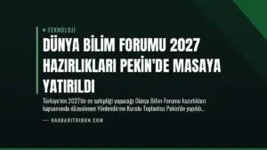 Dünya Bilim Forumu 2027 Hazırlıkları Pekin’de Masaya Yatırıldı
