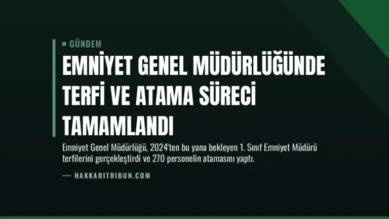 Emniyet Genel Müdürlüğünde Terfi ve Atama Süreci Tamamlandı