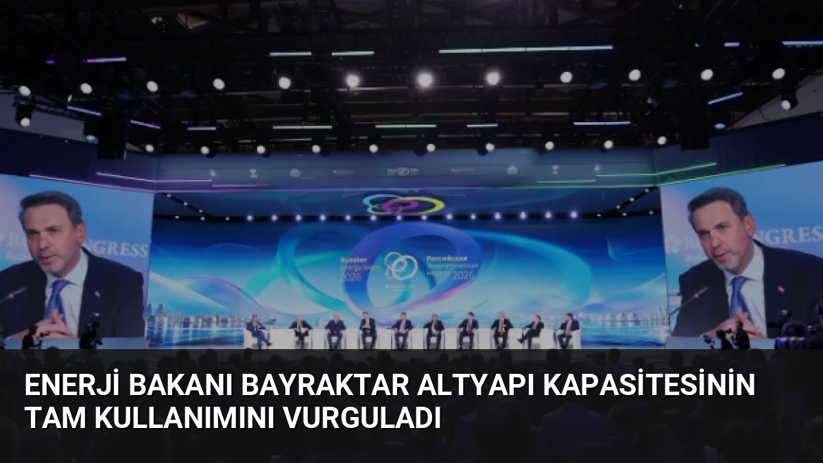Enerji Bakanı Bayraktar Altyapı Kapasitesinin Tam Kullanımını Vurguladı