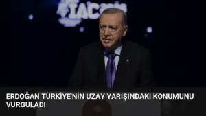 Erdoğan Türkiye’nin Uzay Yarışındaki Konumunu Vurguladı