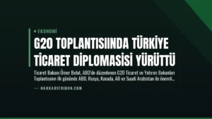 G20 Toplantısıında Türkiye Ticaret Diplomasisi Yürüttü