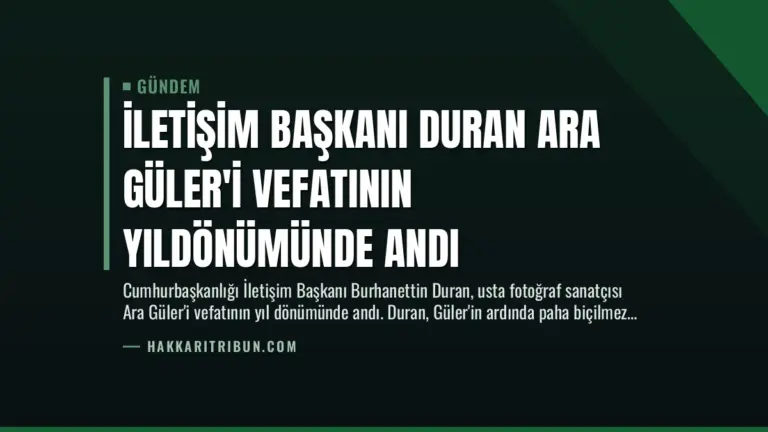 İletişim Başkanı Duran Ara Güler’i Vefatının Yıldönümünde Andı