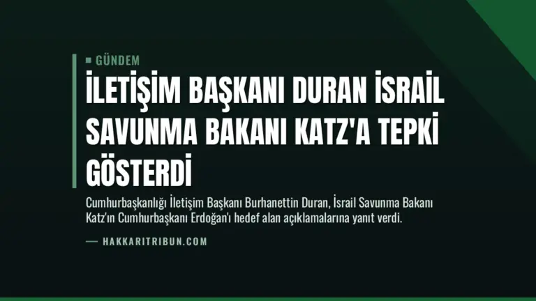 İletişim Başkanı Duran İsrail Savunma Bakanı Katz’a Tepki Gösterdi