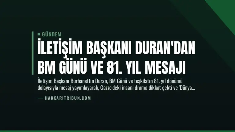 İletişim Başkanı Duran'dan BM Günü ve 81. Yıl Mesajı
