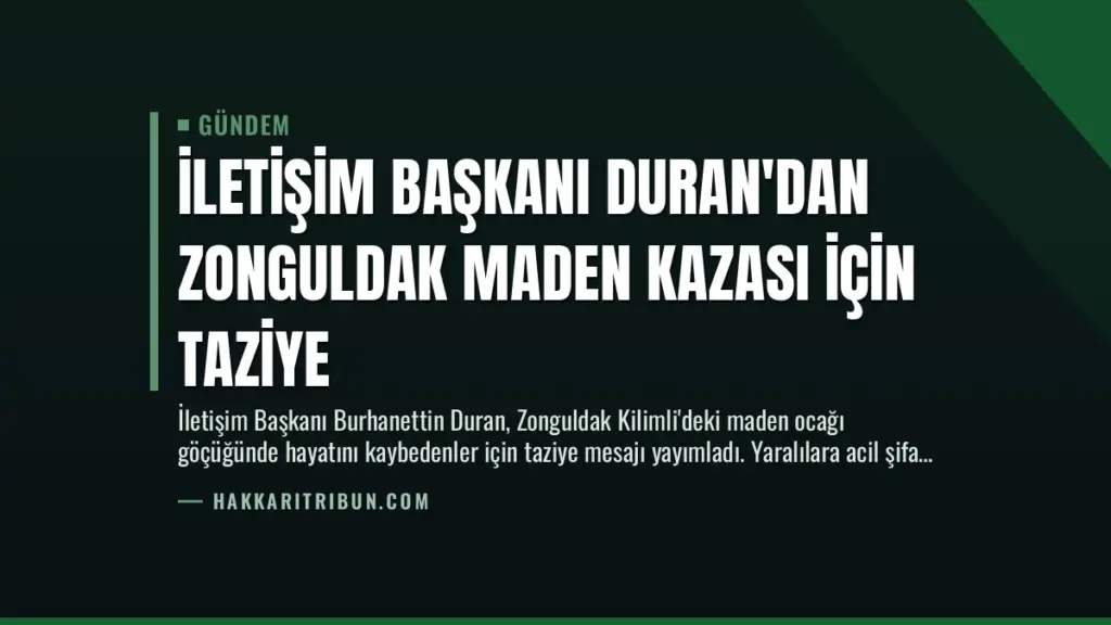 İletişim Başkanı Duran'dan Zonguldak Maden Kazası İçin Taziye