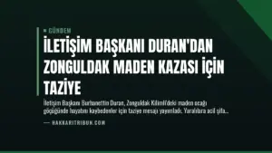 İletişim Başkanı Duran'dan Zonguldak Maden Kazası İçin Taziye