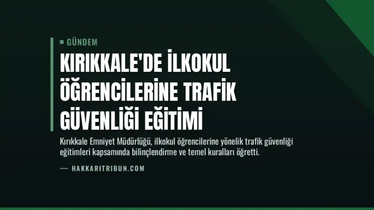 Kırıkkale’de İlkokul Öğrencilerine Trafik Güvenliği Eğitimi