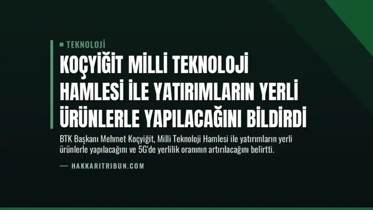 Koçyiğit Milli Teknoloji Hamlesi ile Yatırımların Yerli Ürünlerle Yapılacağını Bildirdi