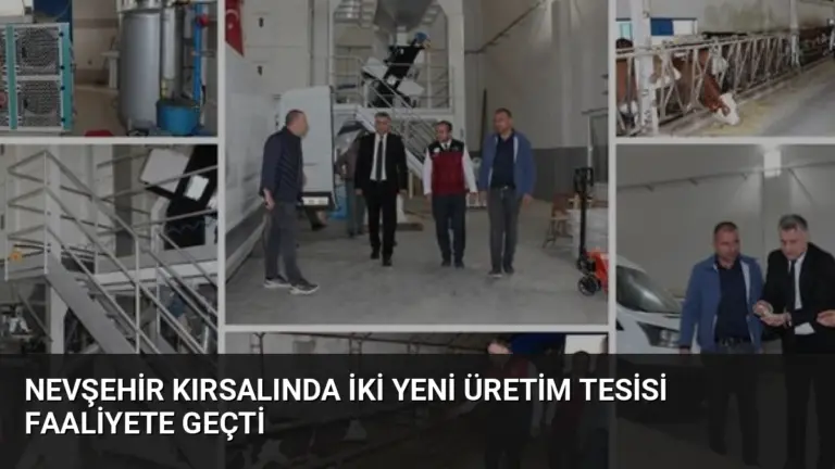 Nevşehir Kırsalında İki Yeni Üretim Tesisi Faaliyete Geçti
