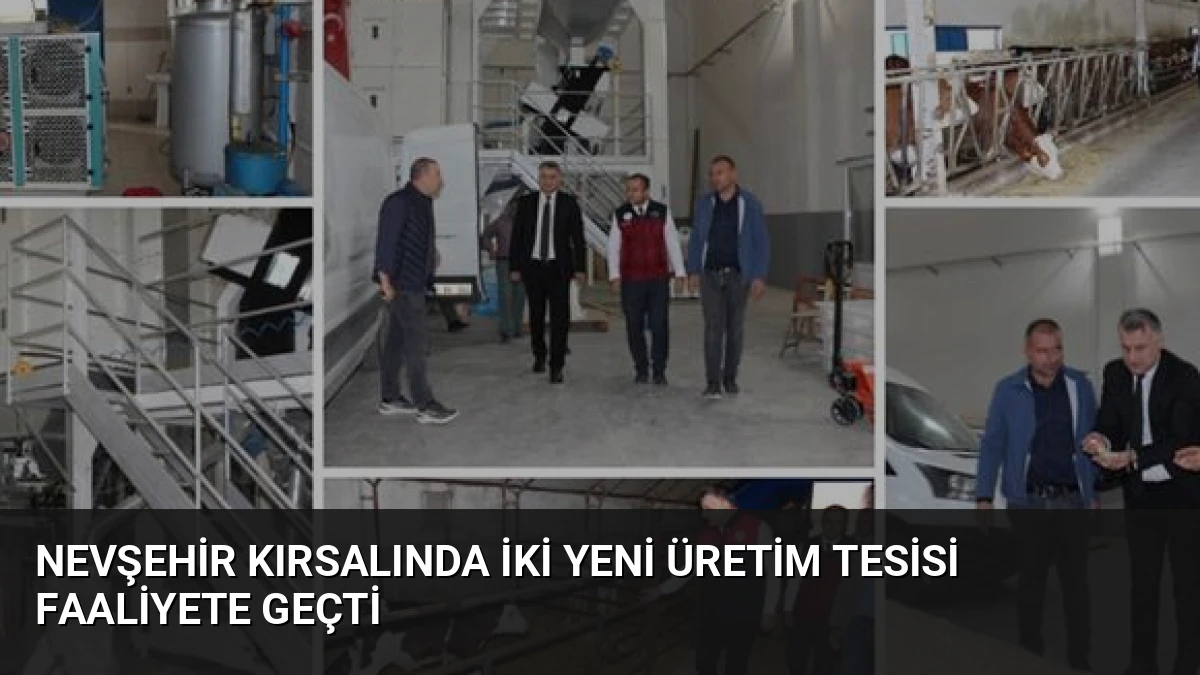 Nevşehir Kırsalında İki Yeni Üretim Tesisi Faaliyete Geçti