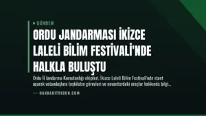 Ordu Jandarması İkizce Laleli Bilim Festivali’nde Halkla Buluştu