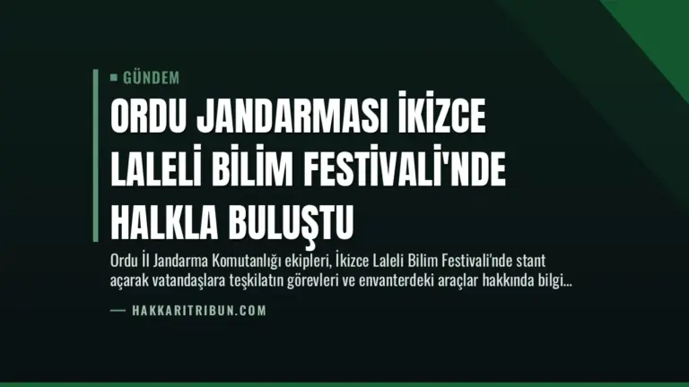 Ordu Jandarması İkizce Laleli Bilim Festivali’nde Halkla Buluştu