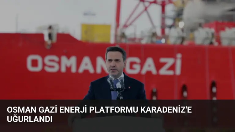Osman Gazi Enerji Platformu Karadeniz’e Uğurlandı