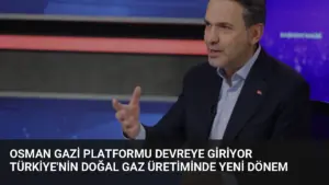 Osman Gazi Platformu Devreye Giriyor Türkiye’nin Doğal Gaz Üretiminde Yeni Dönem
