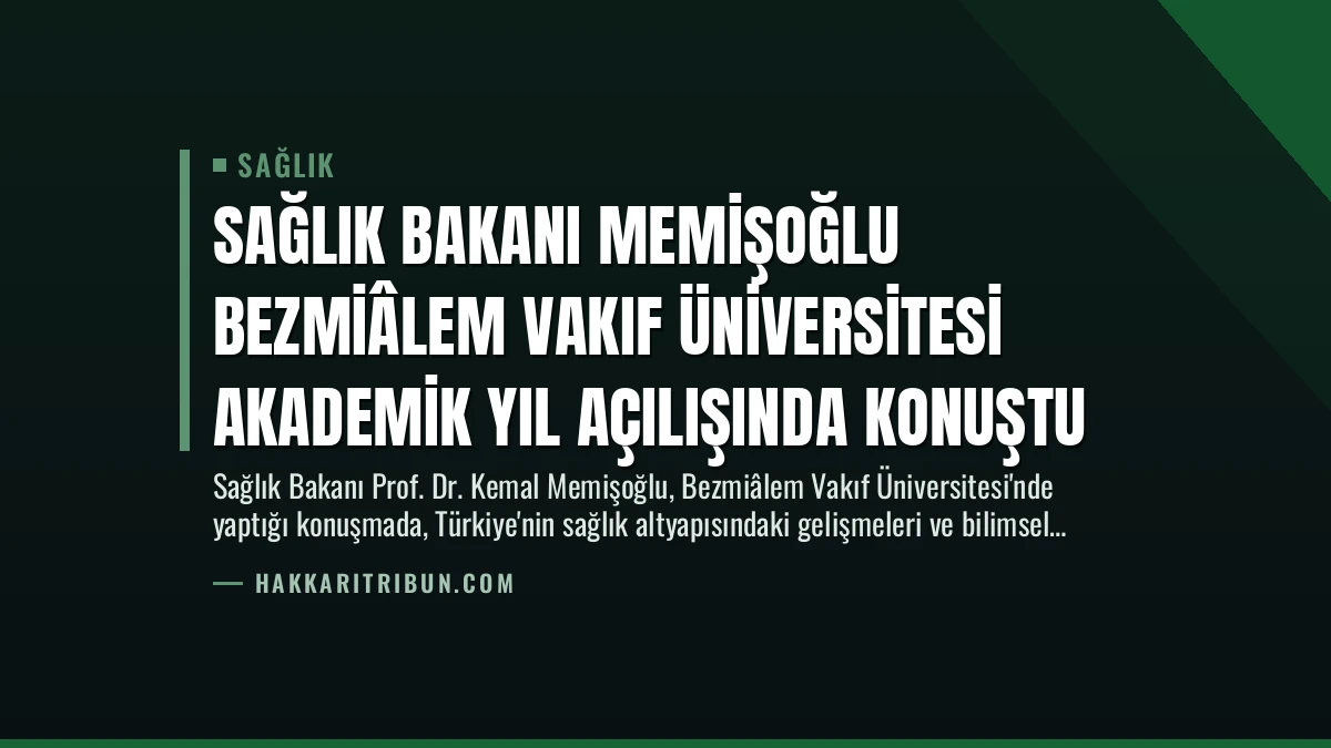 Sağlık Bakanı Memişoğlu Bezmiâlem Vakıf Üniversitesi Akademik Yıl Açılışında Konuştu