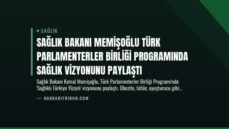 Sağlık Bakanı Memişoğlu Türk Parlamenterler Birliği Programında Sağlık Vizyonunu Paylaştı
