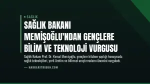 Sağlık Bakanı Memişoğlu’ndan Gençlere Bilim ve Teknoloji Vurgusu