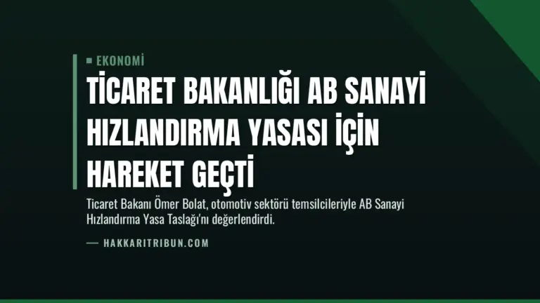 Ticaret Bakanlığı AB Sanayi Hızlandırma Yasası İçin Hareket Geçti