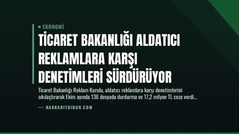 Ticaret Bakanlığı Aldatıcı Reklamlara Karşı Denetimleri Sürdürüyor