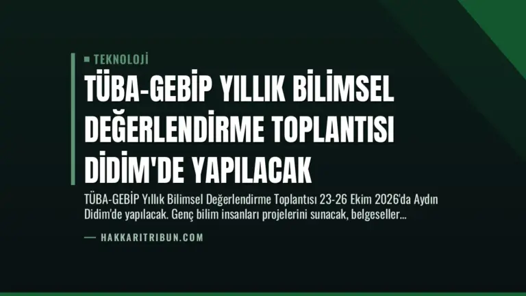 TÜBA-GEBİP Yıllık Bilimsel Değerlendirme Toplantısı Didim’de Yapılacak