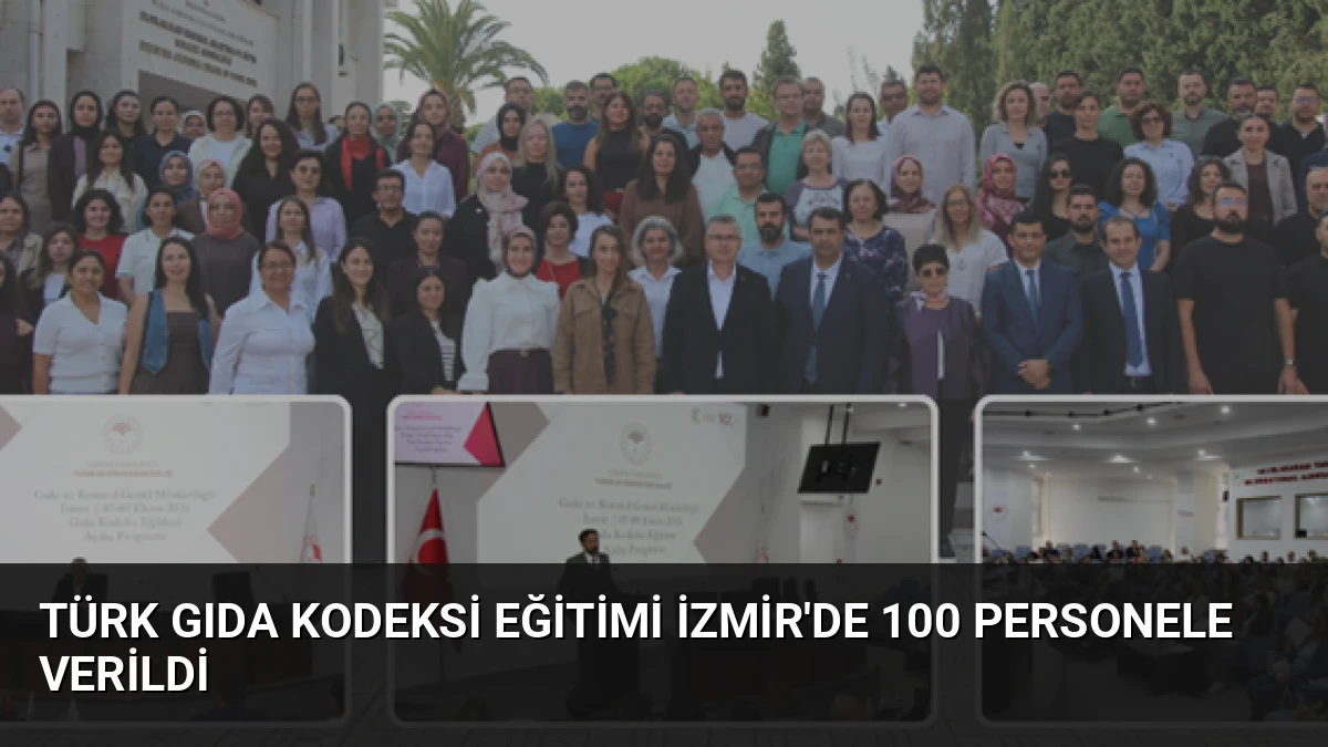 Türk Gıda Kodeksi Eğitimi İzmir’de 100 Personele Verildi