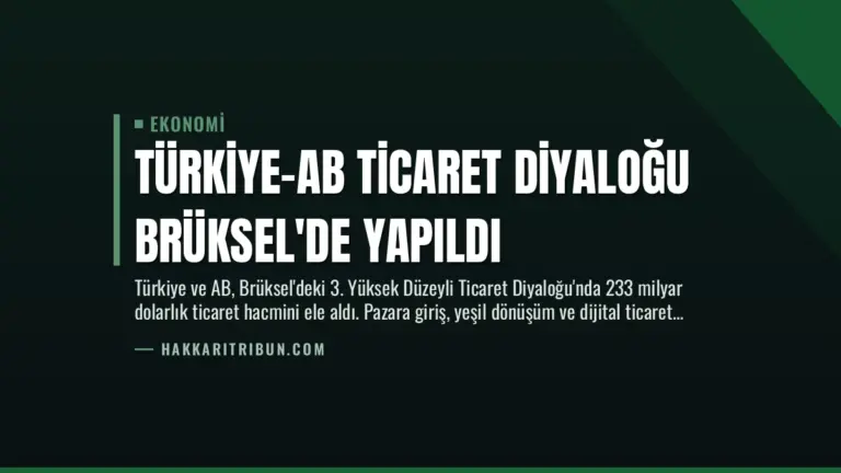 Türkiye-AB Ticaret Diyaloğu Brüksel’de Yapıldı