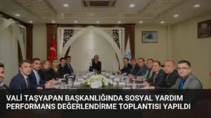 Vali Taşyapan Başkanlığında Sosyal Yardım Performans Değerlendirme Toplantısı Yapıldı