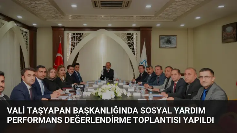Vali Taşyapan Başkanlığında Sosyal Yardım Performans Değerlendirme Toplantısı Yapıldı