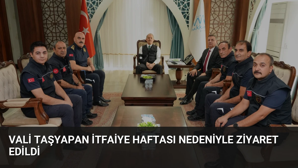 Vali Taşyapan İtfaiye Haftası Nedeniyle Ziyaret Edildi