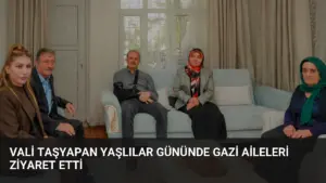 Vali Taşyapan Yaşlılar Gününde Gazi Aileleri Ziyaret Etti
